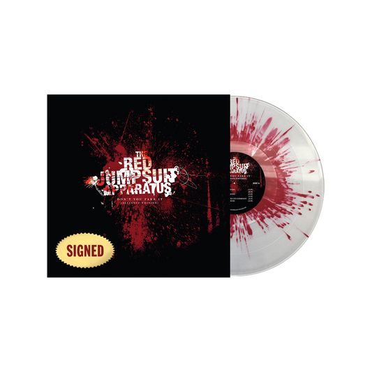 Don't You Fake It (Signed) - 140g Clear W/ Red Splatter