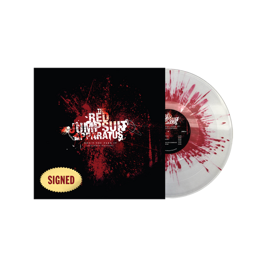 the_red_jumpsuit_apparatus Don't You Fake It (Signed) - 140g Clear W/ Red Splatter